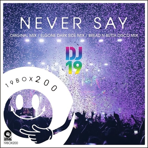 DJ 19 - Never Say [19BOX200]